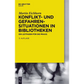 Konflikt- Und Gefahrensituationen in Bibliotheken: Ein Leitfaden Für Die PRAXIS