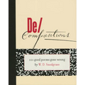 De/Compositions: 101 Good Poems Gone Wrong