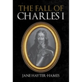 The Fall of Charles I