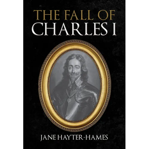 The Fall of Charles I