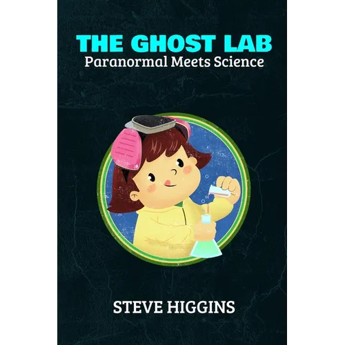 The Ghost Lab: Paranormal Meets Science