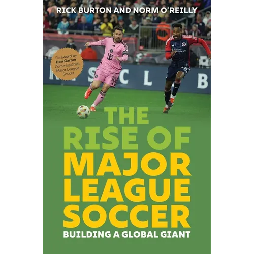 The Rise of Major League Soccer: Building a Global Giant