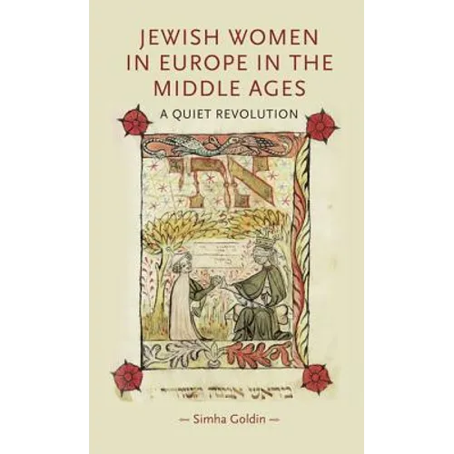 Jewish Women in Europe in the Middle Ages: A Quiet Revolution