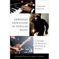 Embodied Expression in Popular Music: A Theory of Musical Gesture and Agency