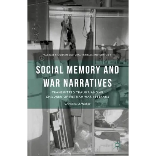 Social Memory and War Narratives: Transmitted Trauma Among Children of Vietnam War Veterans