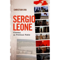 Sergio Leone: Cinema as Political Fable