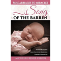 Song of the Barren: Miscarriages to Miracles