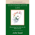 Contemplative Life: Discovering Our Path into the Heart of God