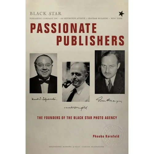 Passionate Publishers: The Founders of the Black Star Photo Agency