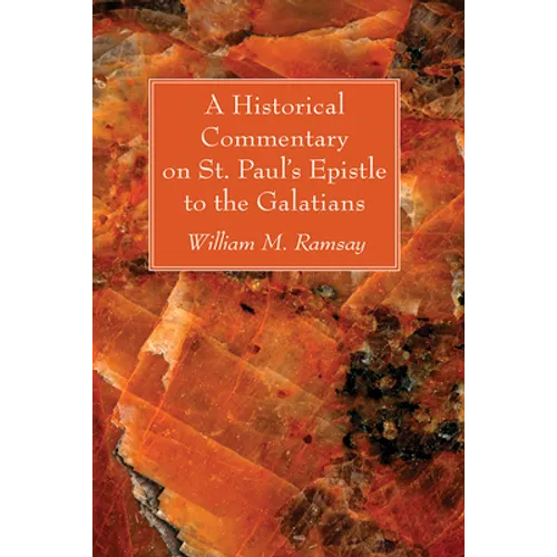 A Historical Commentary on St. Paul's Epistle to the Galatians