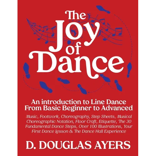 The Joy of Dance: An Introduction to Line Dance From Basic Beginner to Advanced