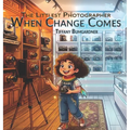 The Littlest Photographer: When Change Comes