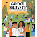 Can You Believe It?: How to Spot Fake News and Find the Facts