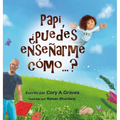 Papi, ¿puedes enseñarme cómo...?
