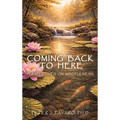 Coming Back to Here: Perspectives on Mindfulness