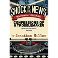 Shock of the News: Confessions of a Troublemaker