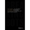 Breaking Bots: Inventing a New Voice in the AI Revolution