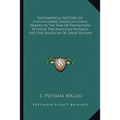 Biographical Sketches Of Distinguished American Naval Heroes In The War Of Revolution Between The American Republic And The Kingdom Of Great Britain