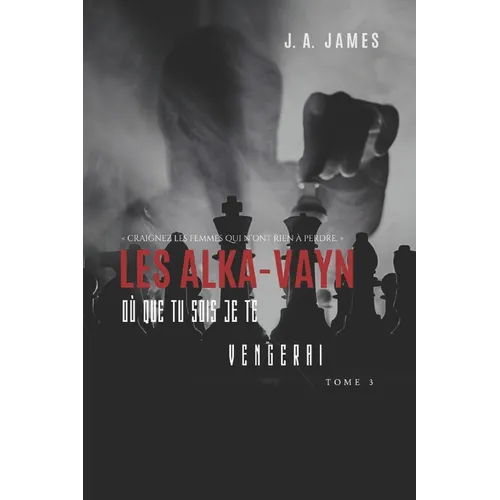 Les Alka-Vayn - 3: Où que tu sois je te vengerai