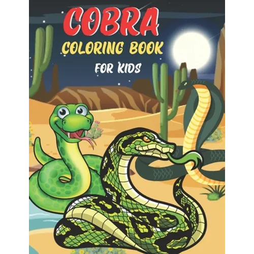 Cobra Coloring Book For Kids: Cobra Coloring Book for Kids . 35 Cobra design All Kids