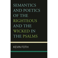 Semantics and Poetics of the Righteous and the Wicked in the Psalms