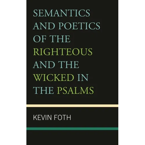Semantics and Poetics of the Righteous and the Wicked in the Psalms