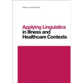 Applying Linguistics in Illness and Healthcare Contexts