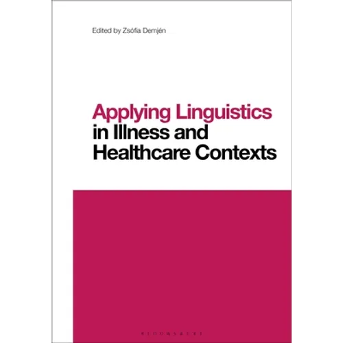 Applying Linguistics in Illness and Healthcare Contexts