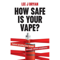 How Safe Is Your Vape?: Future-Proofing Your Brand Through Robust Compliance