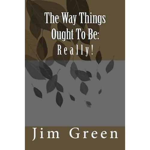 The Way Things Ought To Be: Really!