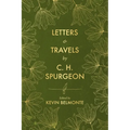 Letters and Travels by C. H. Spurgeon