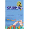 Krishna - The Super Consciousness: The Highest Pleasure Love And Serve