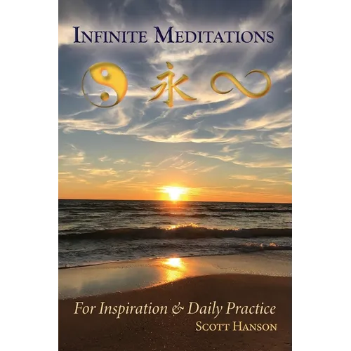Infinite Meditations: For Inspiration & Daily Practice