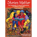 Stories Matter: The Complexity of Cultural Authenticity in Children's Literature