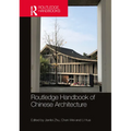 Routledge Handbook of Chinese Architecture: Social Production of Buildings and Spaces in History