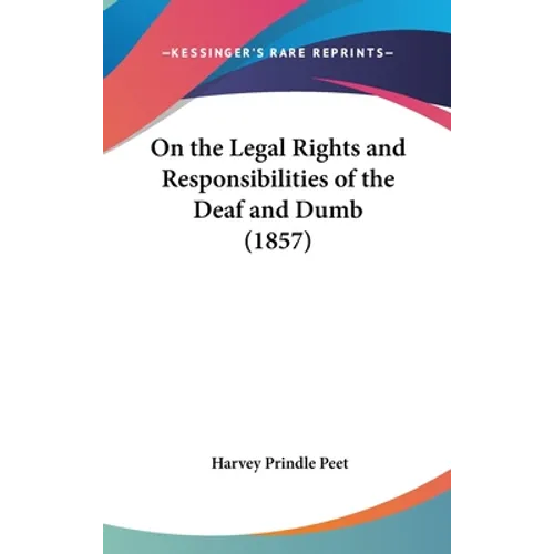 On the Legal Rights and Responsibilities of the Deaf and Dumb (1857)