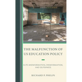 Malfunction of US Education Policy: Elite Misinformation, Disinformation, and Selfishness