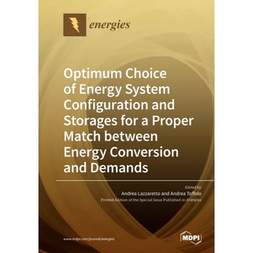 Optimum Choice of Energy System Configuration and Storages for a Proper Match between Energy Conversion and Demands
