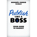 Publish Like a Boss: From Mind to Market