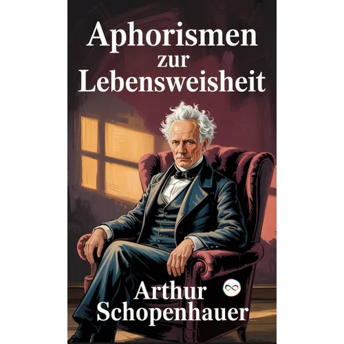 Aphorismen zur Lebensweisheit - Hardcover