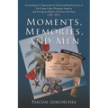 Moments, Memories, and Men: An Immigrant's Trigenerational Historical Reminiscences of Pre-Castro Cuba, Fleeing to America and Serving Its Military fo