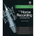 The Home Recording Handbook: Use What You've Got to Make Great Music [With CD (Audio)]