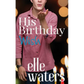 His Birthday Wish: A Small Town MM Romance
