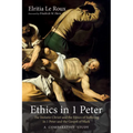 Ethics in 1 Peter: The Imitatio Christi and the Ethics of Suffering in 1 Peter and the Gospel of Mark-A Comparative Study
