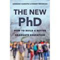 The New PhD: How to Build a Better Graduate Education