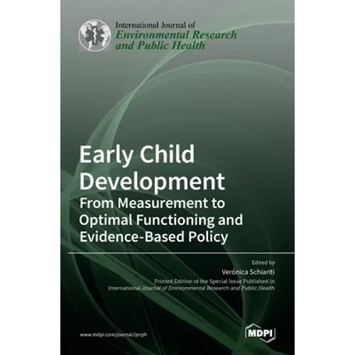 Early Child Development: From Measurement to Optimal Functioning and Evidence-Based Policy