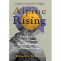Alpine Rising: Sherpas, Baltis, and the Triumph of Local Climbers in the Greater Ranges
