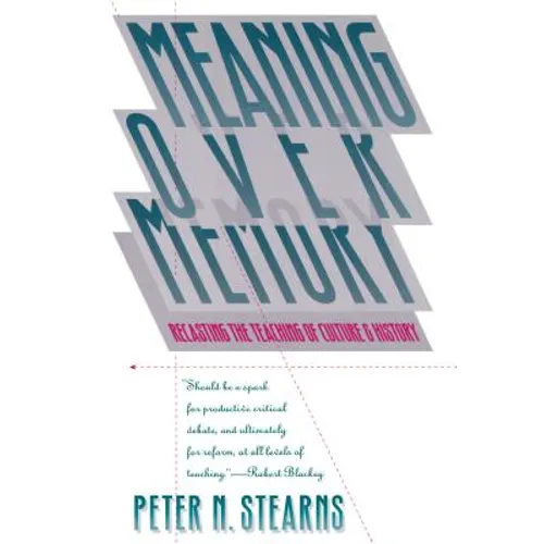 Meaning Over Memory: Recasting the Teaching of Culture and History