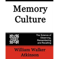 Memory Culture, the Science of Observing, Remembering and Recalling