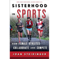 Sisterhood in Sports: How Female Athletes Collaborate and Compete